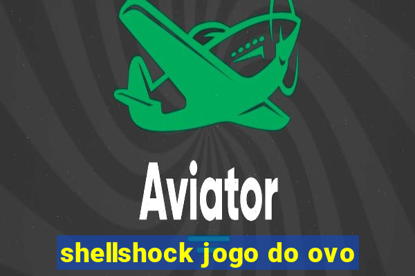 shellshock jogo do ovo